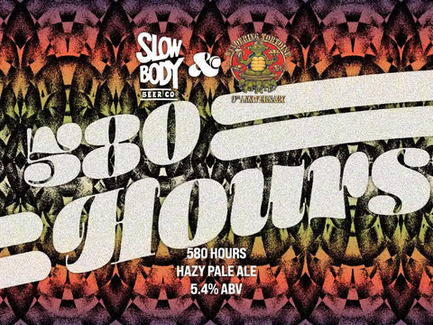 Alcohol label for 580 Hours Hazy Pale Ale with Slow Body Beer Co. branding.