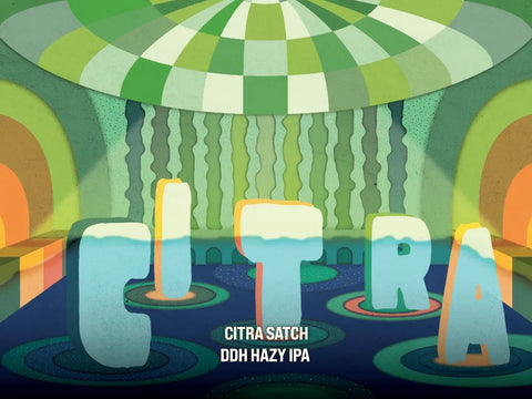 Colorful abstract design with 'Citra Satch' text and 'DDH Hazy IPA' label.