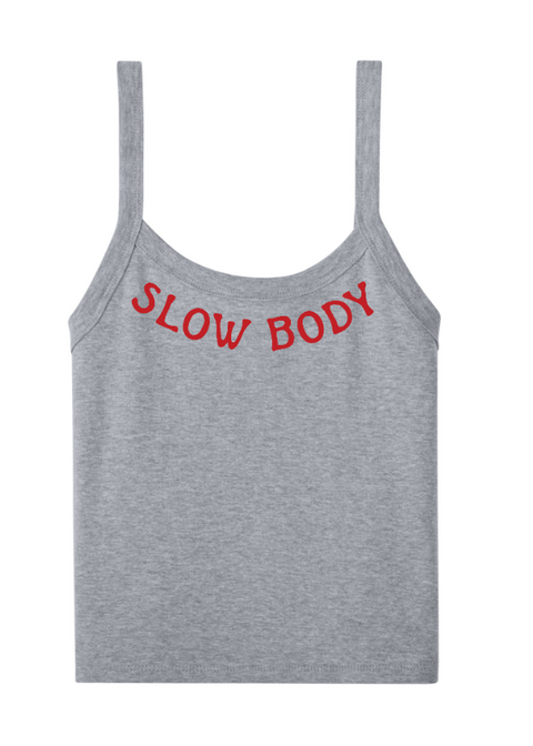 Gray tank top with 'SLOW BODY' text in red on a white background